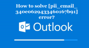 How to solve [pii_email_340e0629433460167b91] error?
