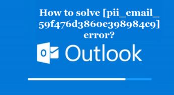 How to solve [pii_email_59f476d3860e398984c9] error?