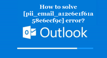 How to solve [pii_email_a12c6e1f61a58e6ecf9c] error?