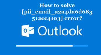 How to solve [pii_email_a2a4da6d683512ec4103] error?