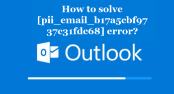 How to solve [pii_email_b17a5cbf9737c31fdc68] error?