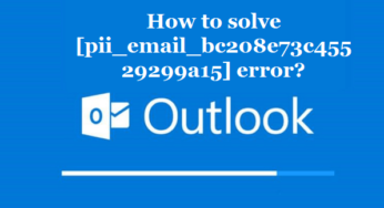 How to solve [pii_email_bc208e73c45529299a15] error?
