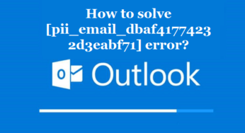 How to solve [pii_email_dbaf41774232d3eabf71] error?