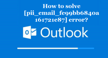 How to solve [pii_email_fe99bb6840a161721e87] error?
