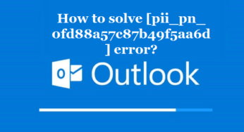How to solve [pii_pn_0fd88a57c87b49f5aa6d] error?
