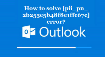 How to solve [pii_pn_2b255e5b48f8e1ffc67c] error?