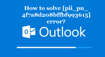 How to solve [pii_pn_4f7a8d208bffbf993615] error?