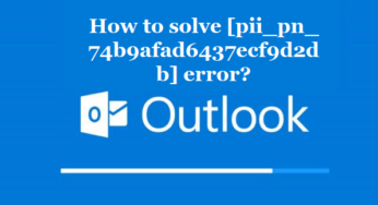 How to solve [pii_pn_74b9afad6437ecf9d2db] error?