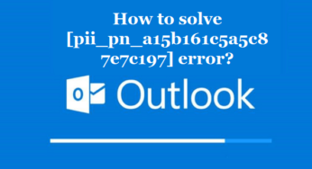 How to solve [pii_pn_a15b161c5a5c87e7c197] error?