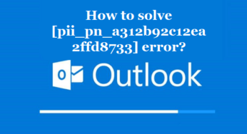 How to solve [pii_pn_a312b92c12ea2ffd8733] error?