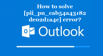 How to solve [pii_pn_cab54a43182de02d1a4c] error?